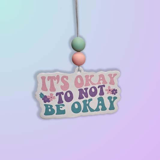 It's Okay To Not Be Okay Car Airfreshner