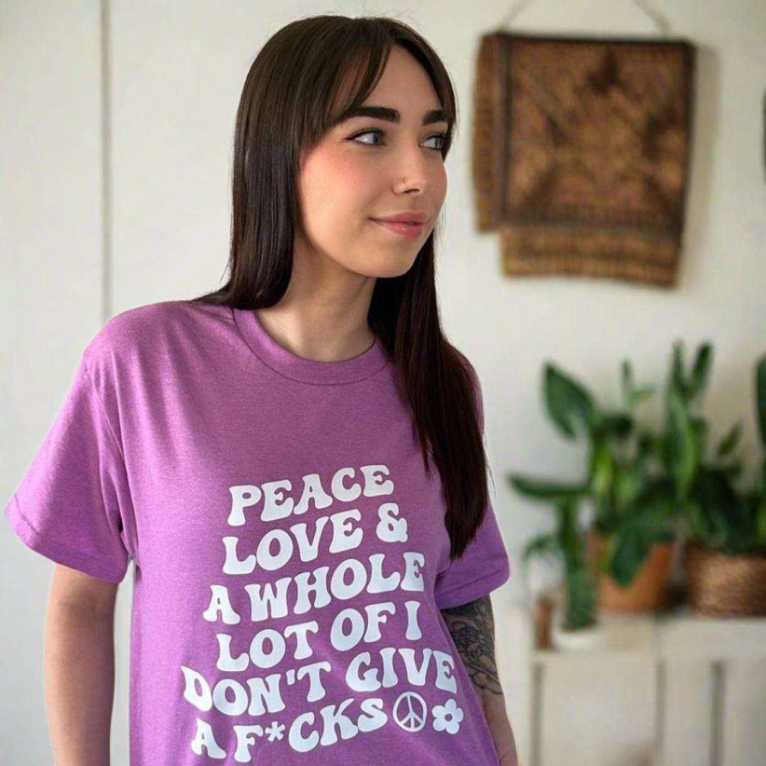 Peace Love & Whole Lot of I Don't Give a F*cks t-shirt