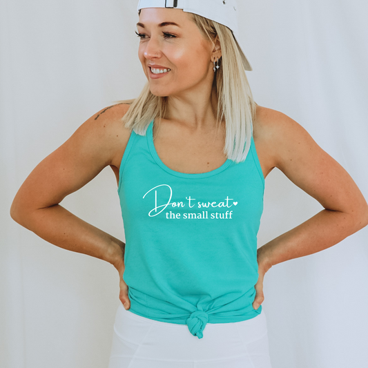 Don't sweat the small stuff tank top