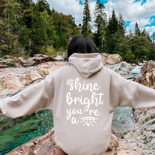 Shine bright You're a diamond Hoodie