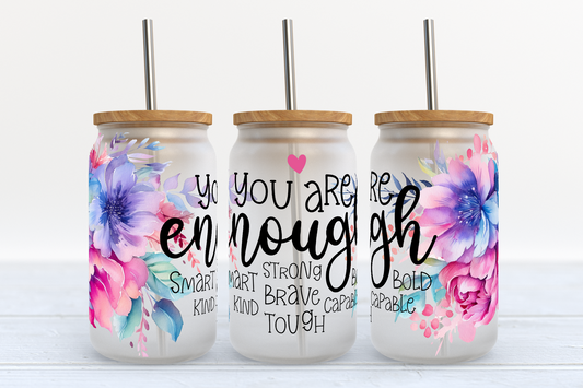 You are enough glass can